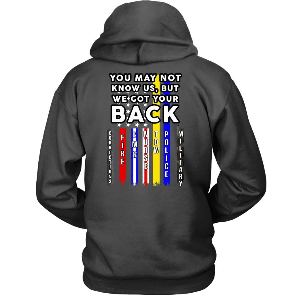 You May Not Know Us, But We Got Your Back Shirt