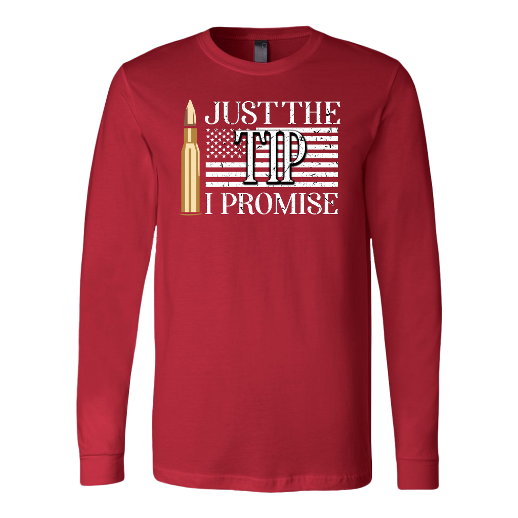 Just The Tip I Promise T-shirt