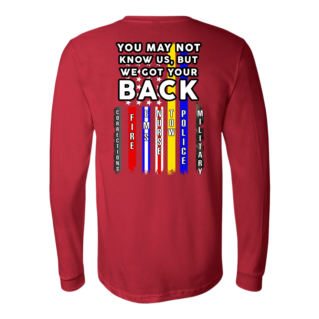 You May Not Know Us, But We Got Your Back Shirt