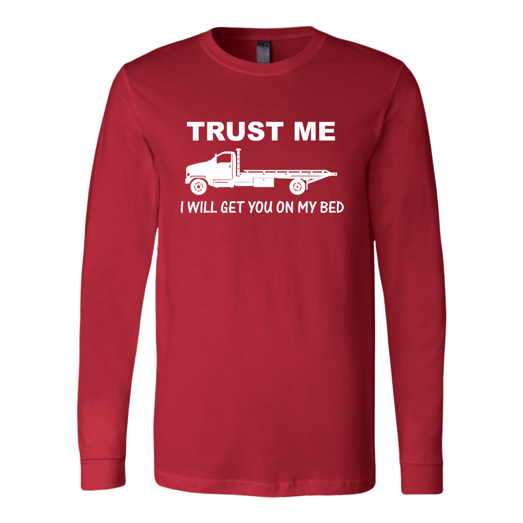 Trust Me I Will Get You On My Bed Shirt