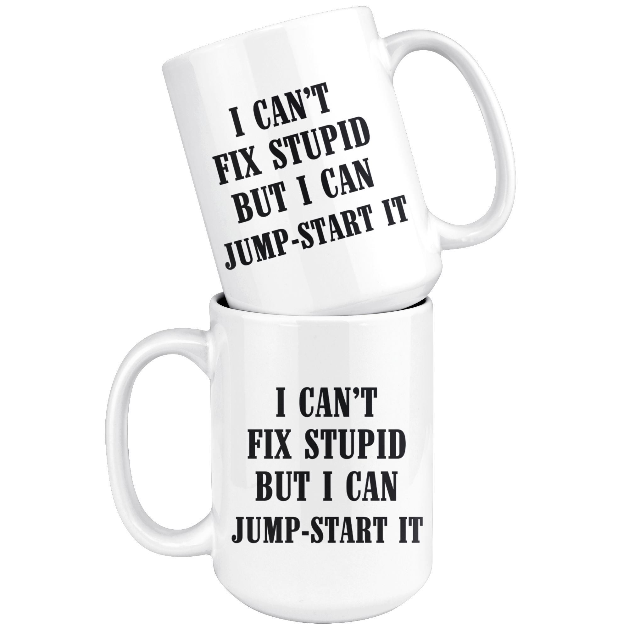 I can't fix stupid but I can jump-start it Mug