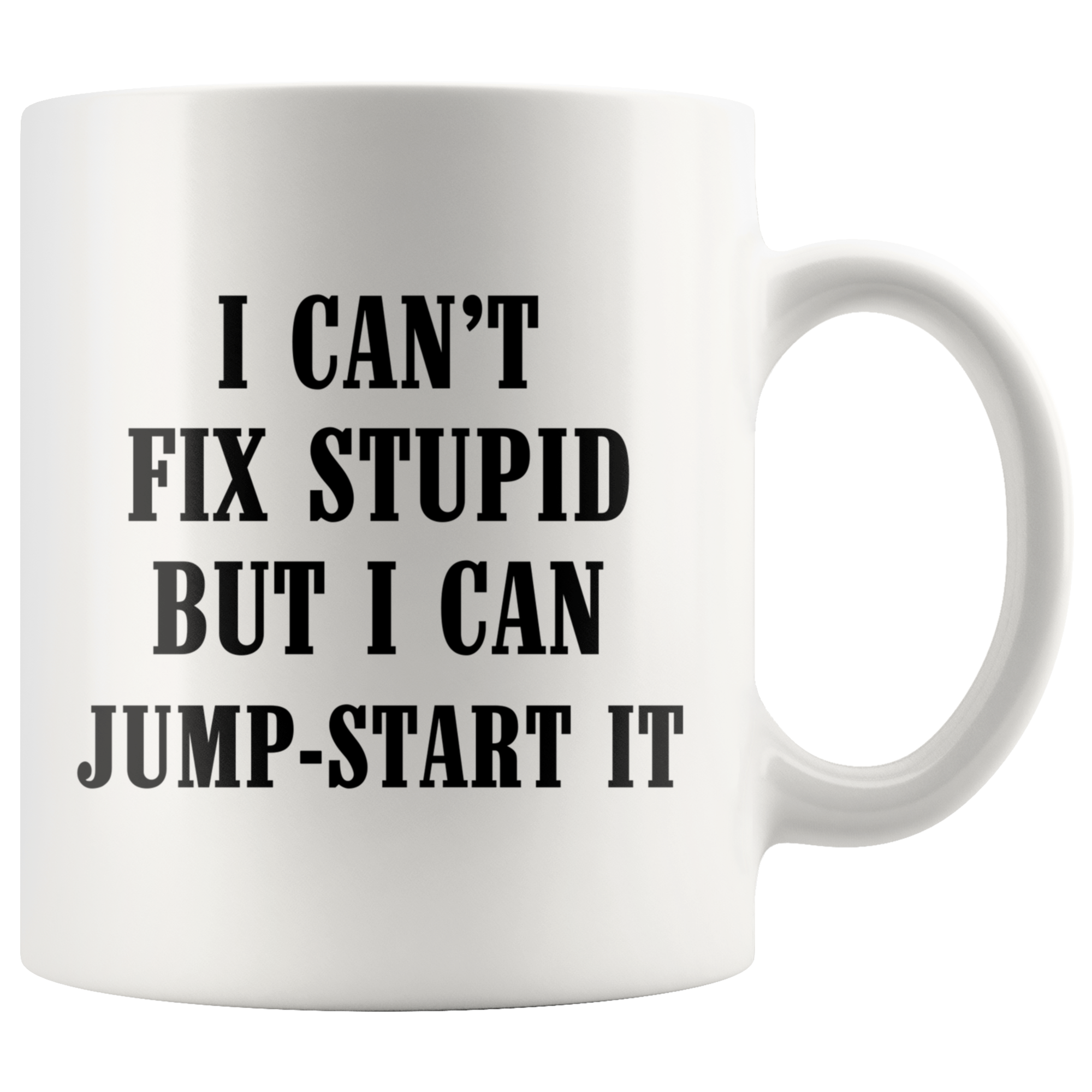 I can't fix stupid but I can jump-start it Mug