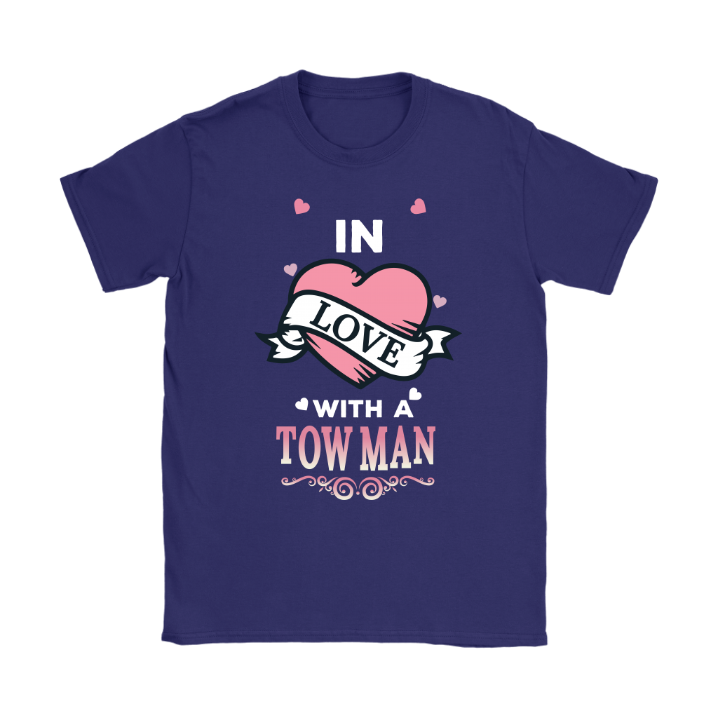 In Love With A Tow Man Shirt