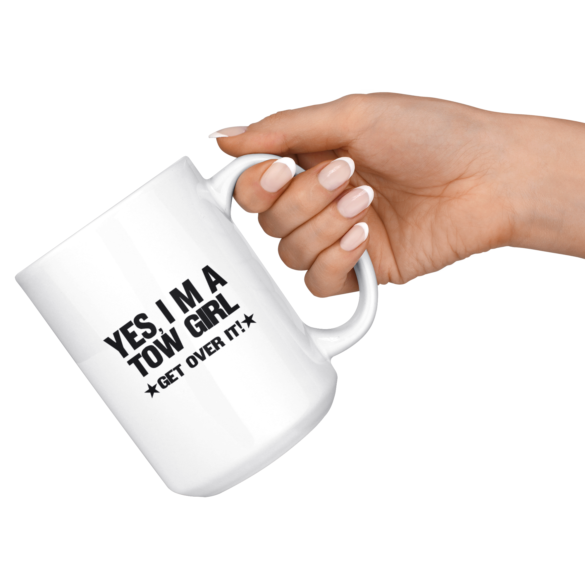 Yes I'm A Tow Girl Get Over It Mug