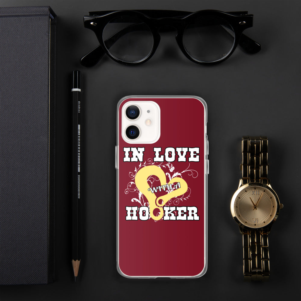 In Love With A Hooker iPhone Case