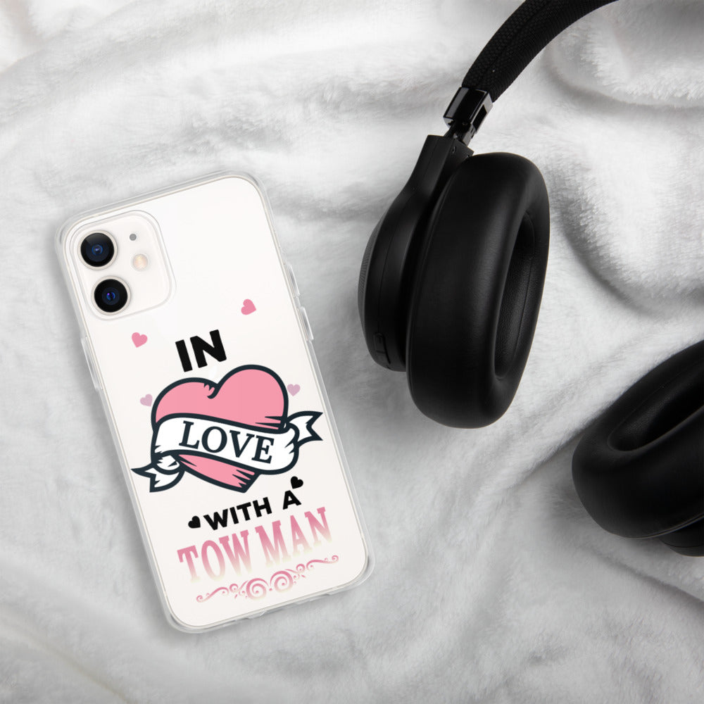 In Love With A Tow Man iPhone Case