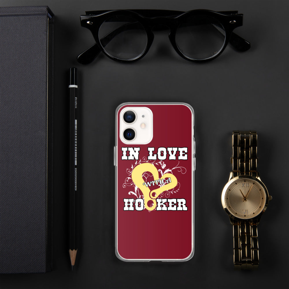 In Love With A Hooker iPhone Case