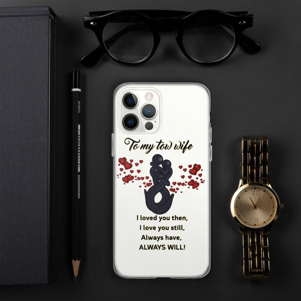 To My Tow Wife iPhone Case