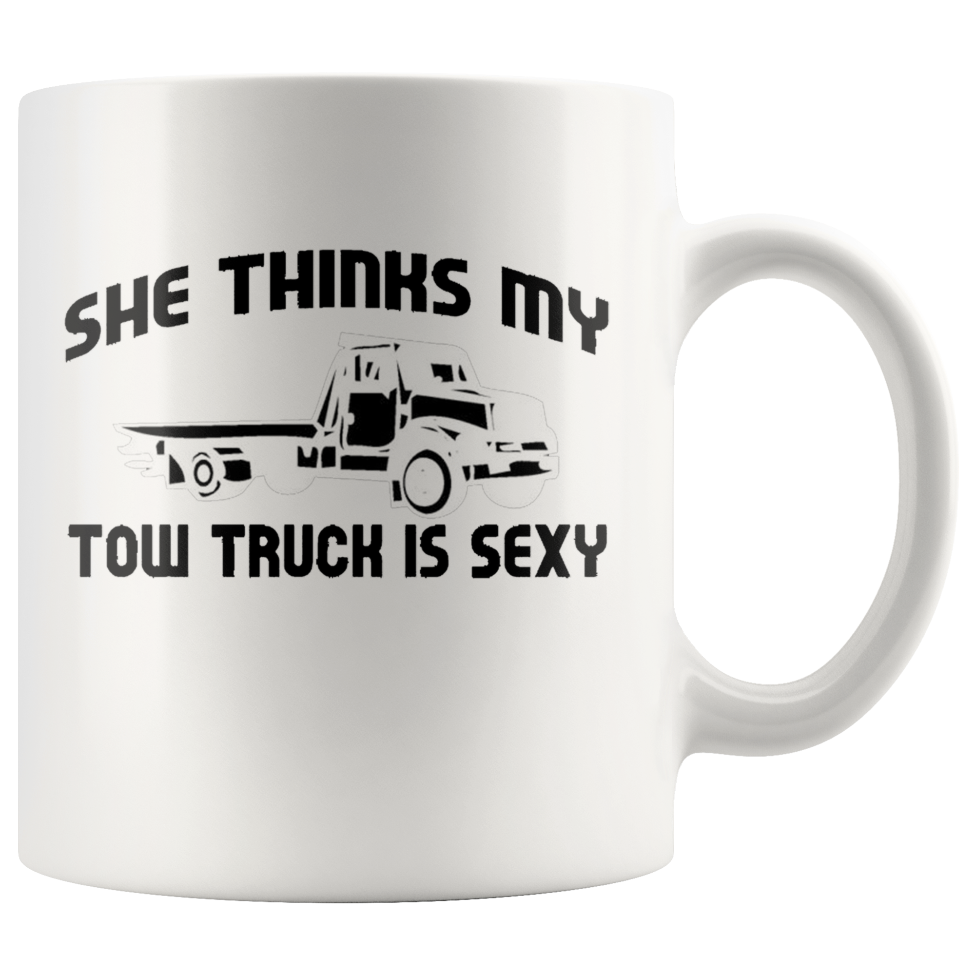 SHE THINKS MY TOW TRUCK IS SEXY Mug
