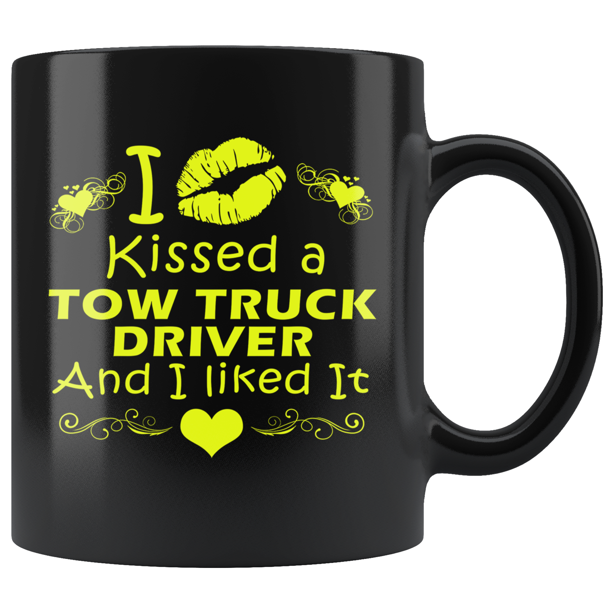 I Kissed A Tow Truck Driver And I Liked It Mug