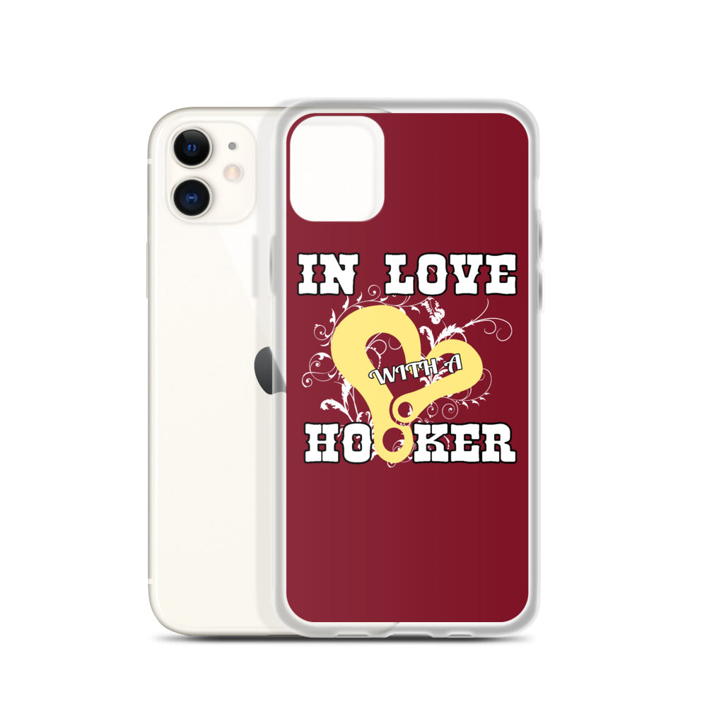 In Love With A Hooker iPhone Case