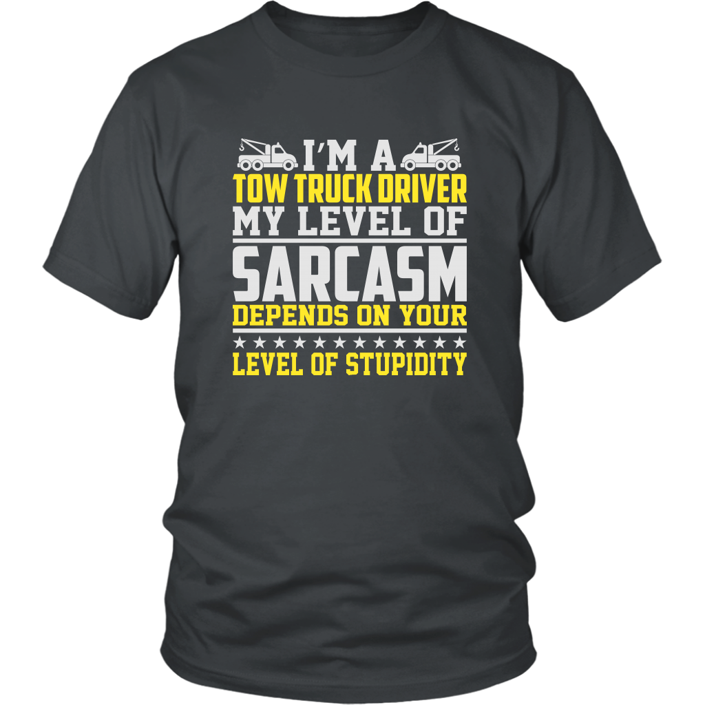 Tow Truck Driver My Level Of Sarcasm Shirt