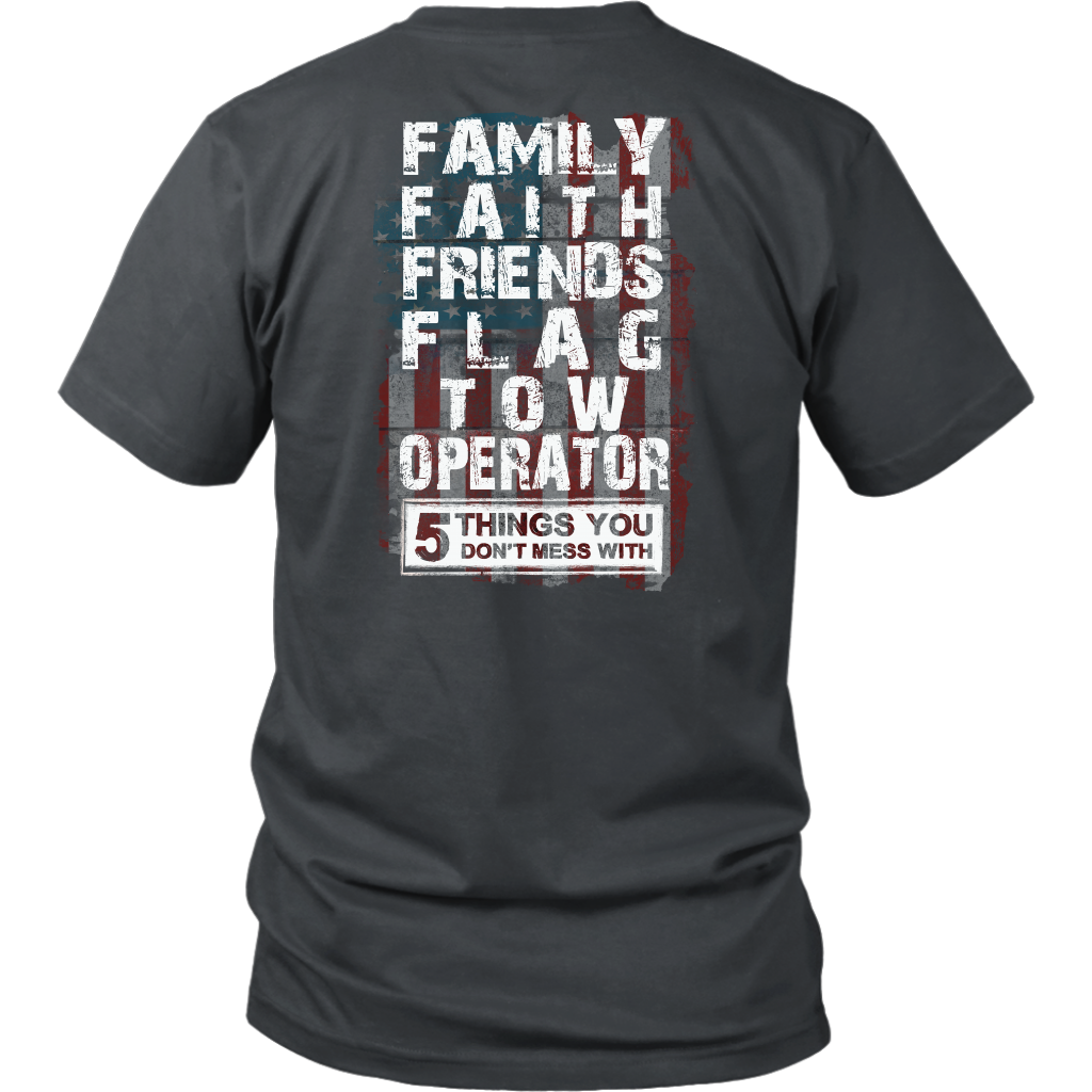 Don't Mess With Family Faith Friends Flags Tow Operator Shirt