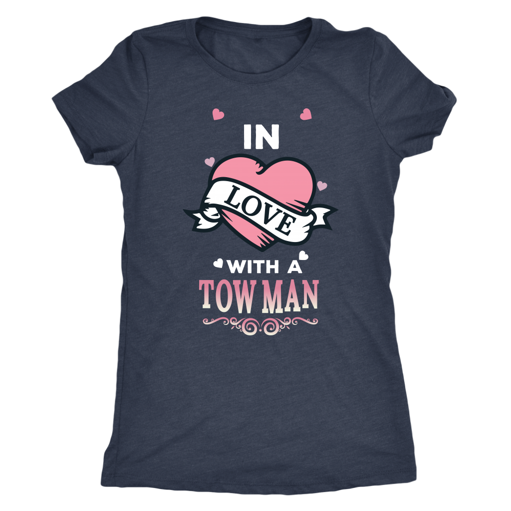 In Love With A Tow Man Shirt