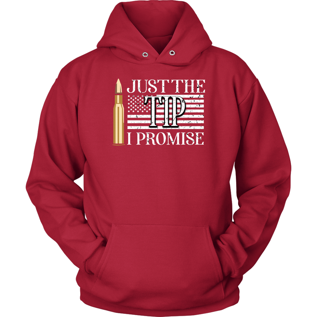 Just The Tip I Promise T-shirt