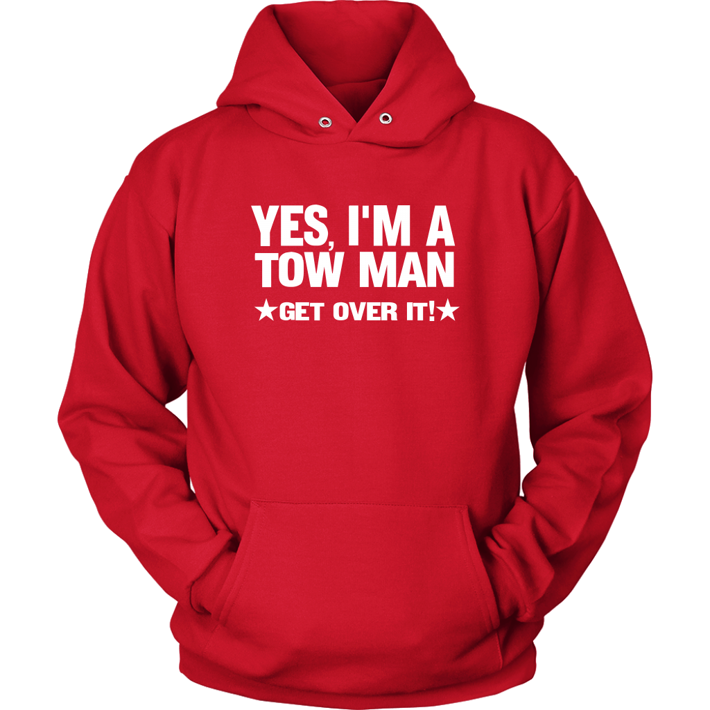 YES I'M A TOW MAN GET OVER IT SHIRT
