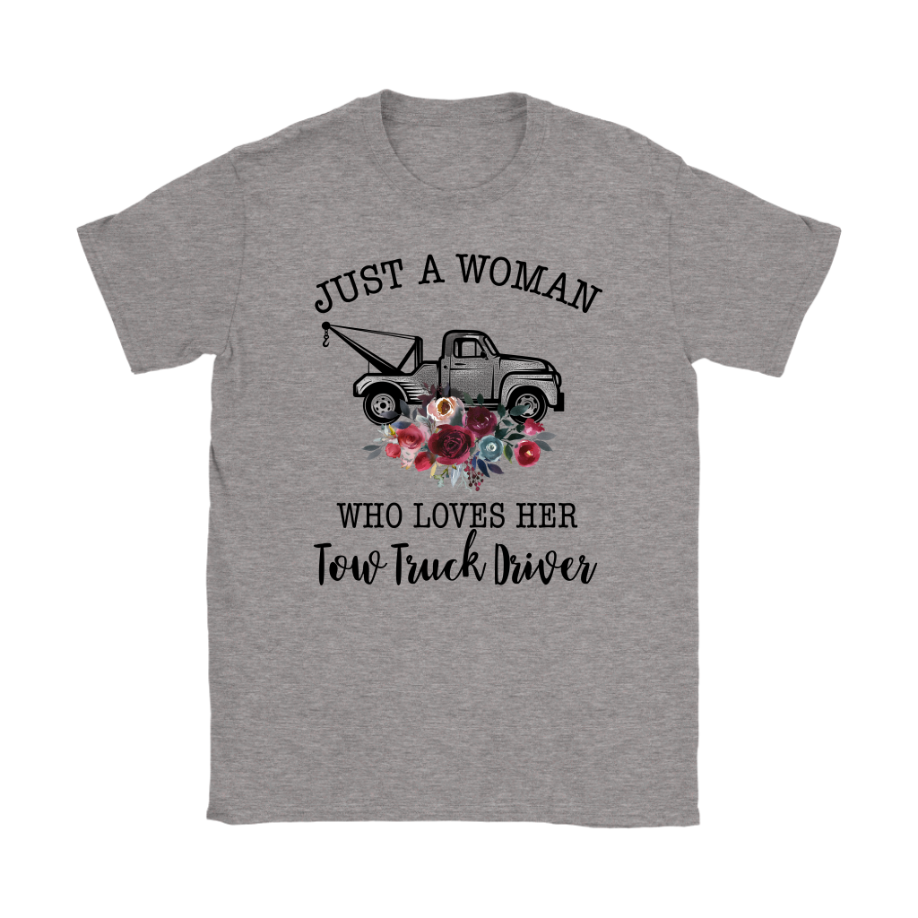 Just A Woman Who Loves Her Tow Truck Driver Shirt