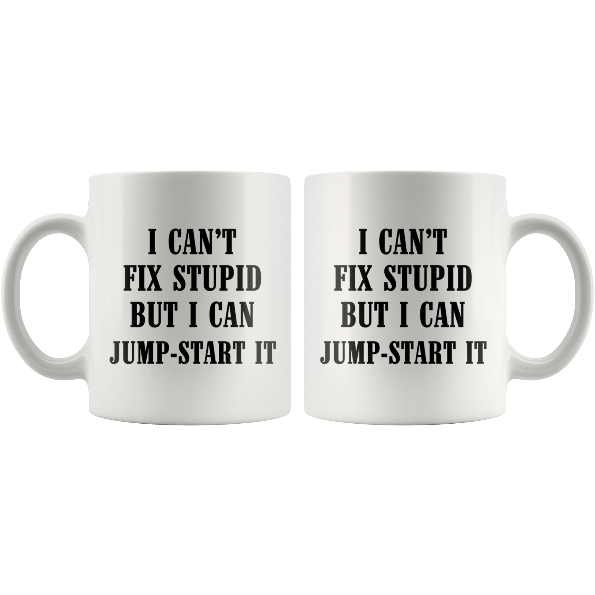 I can't fix stupid but I can jump-start it Mug