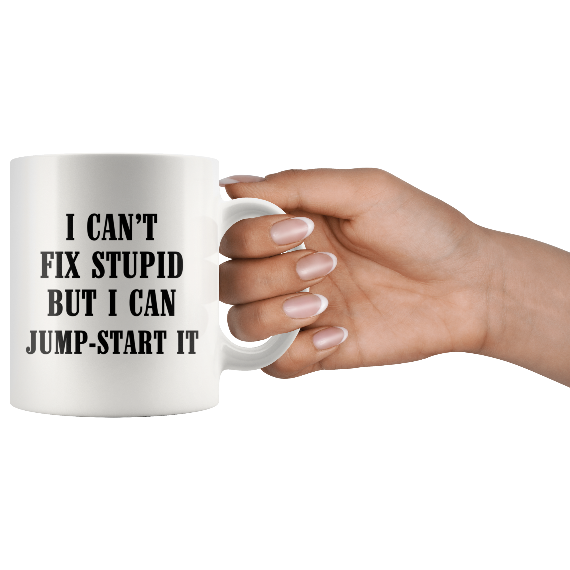 I can't fix stupid but I can jump-start it Mug