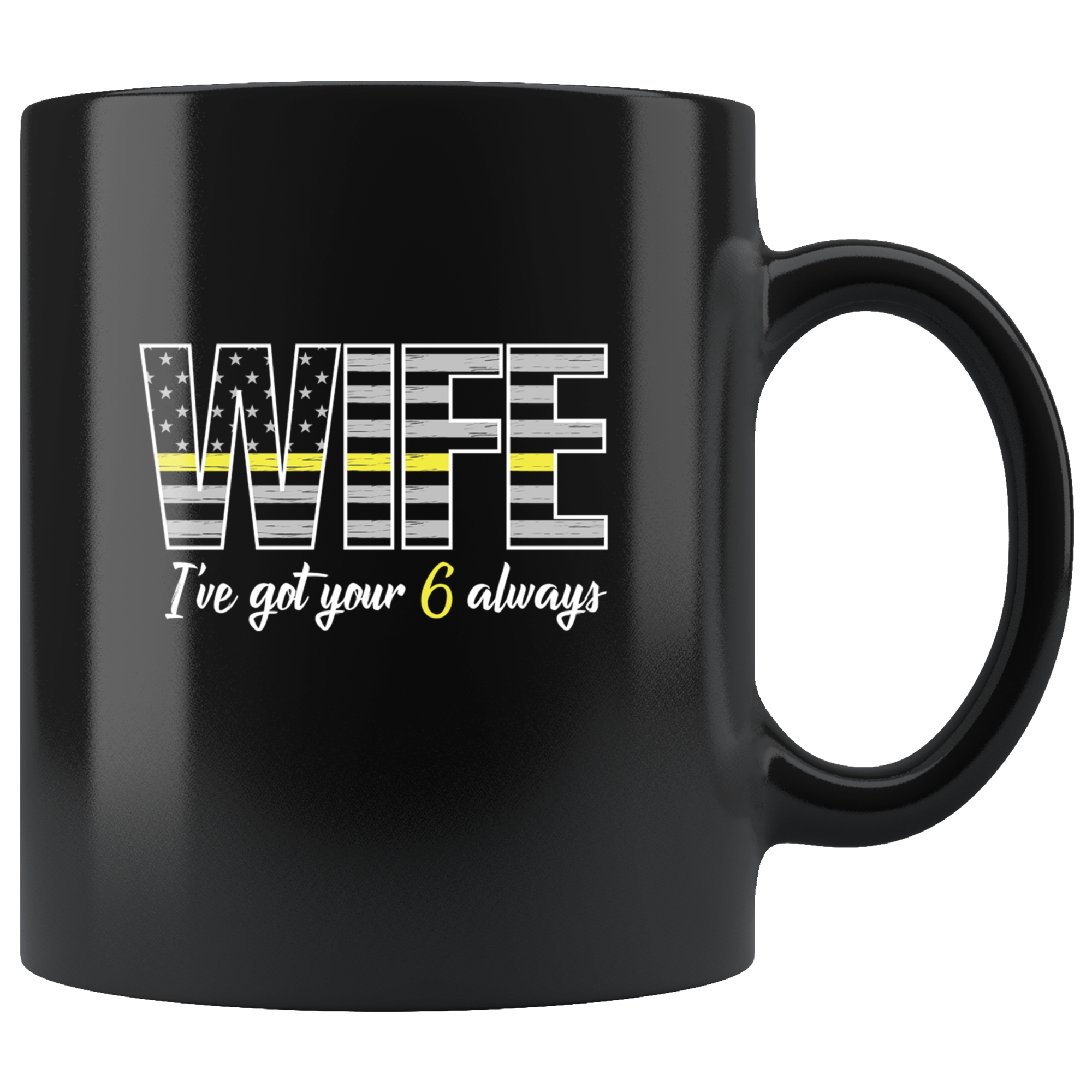 Wife Ive Got Your 6 Always Mug