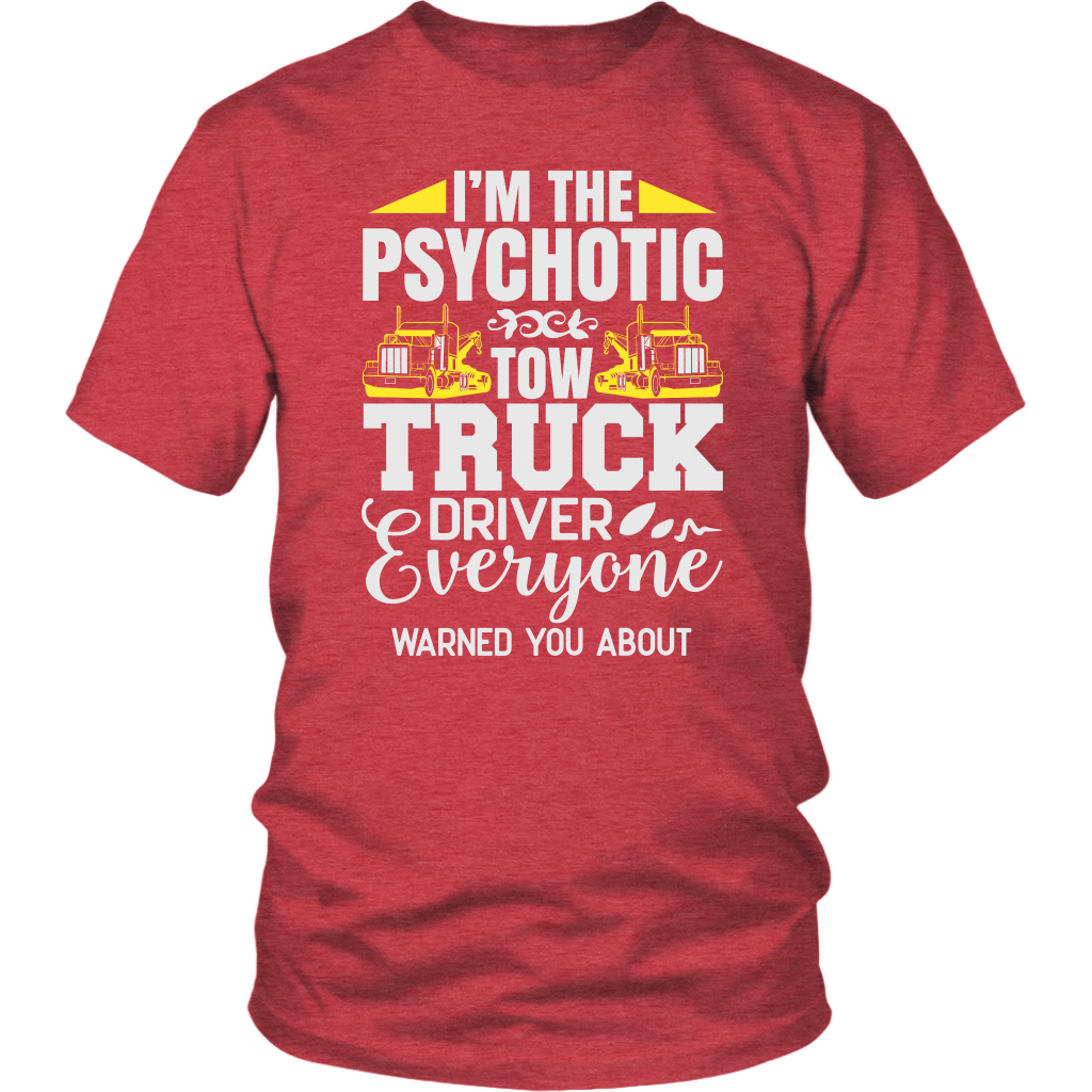 I'M THE PSYCHOTIC TOW TRUC DRIVER
