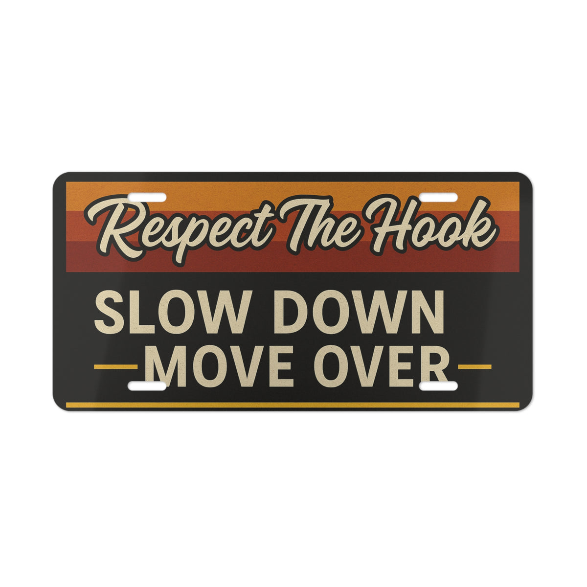 Respect The Hook – Slow Down Move Over Vanity Plate