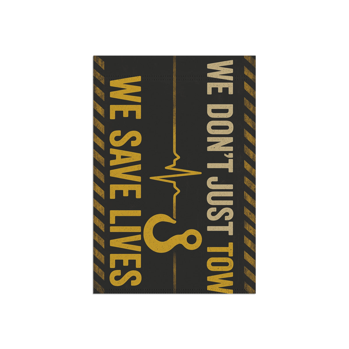 We Don't Just Tow We Save Lives Garden Flag - Double-side print - view 5