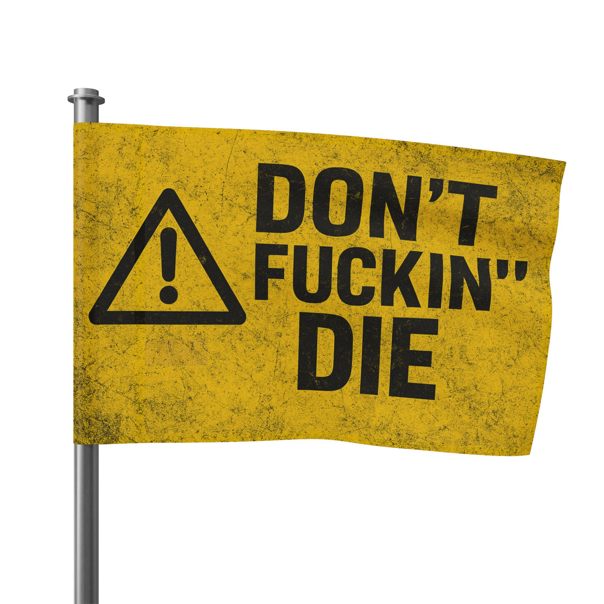 Don’t Fuckin’ Die Safety Flag - view 2