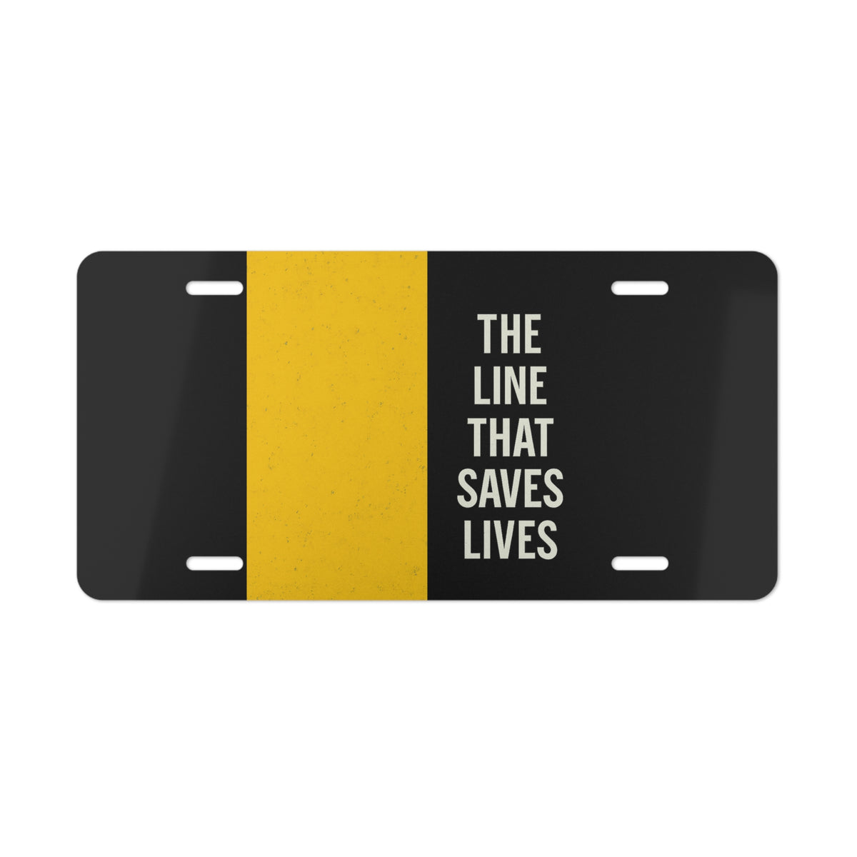Thin Yellow Line - The Line That Saves Lives Vanity Plate
