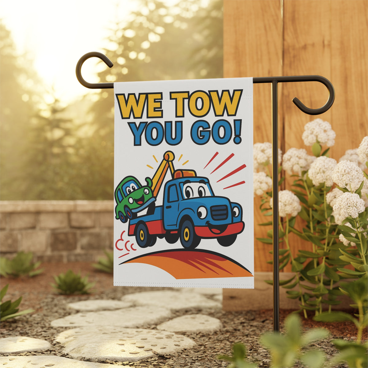 We Tow You Go Garden Flag - Double-side print