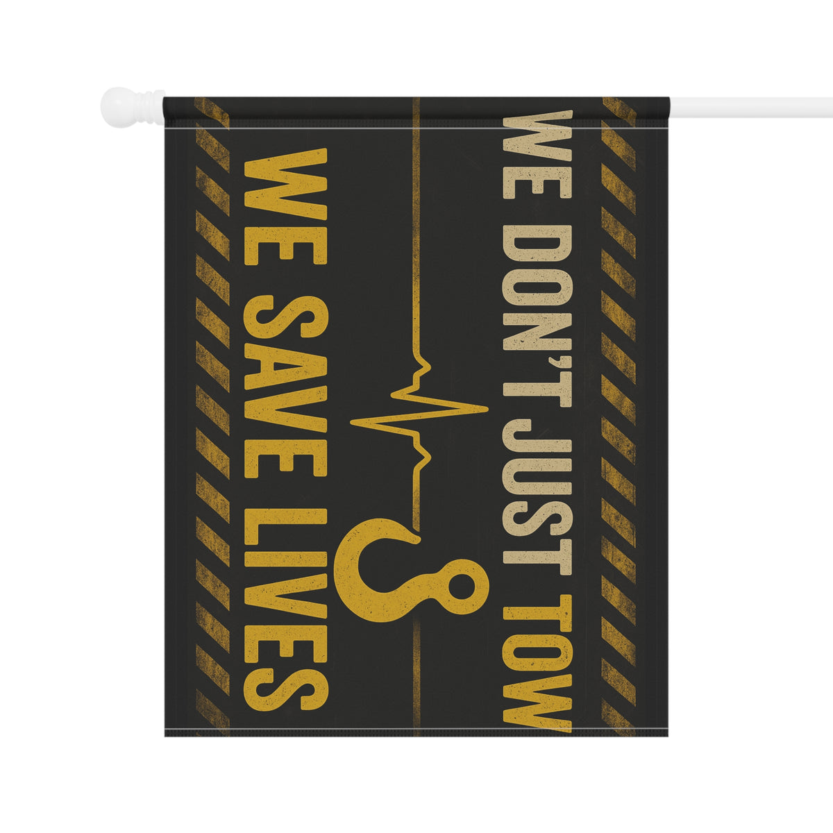 We Don't Just Tow We Save Lives Garden Flag - Double-side print - view 6