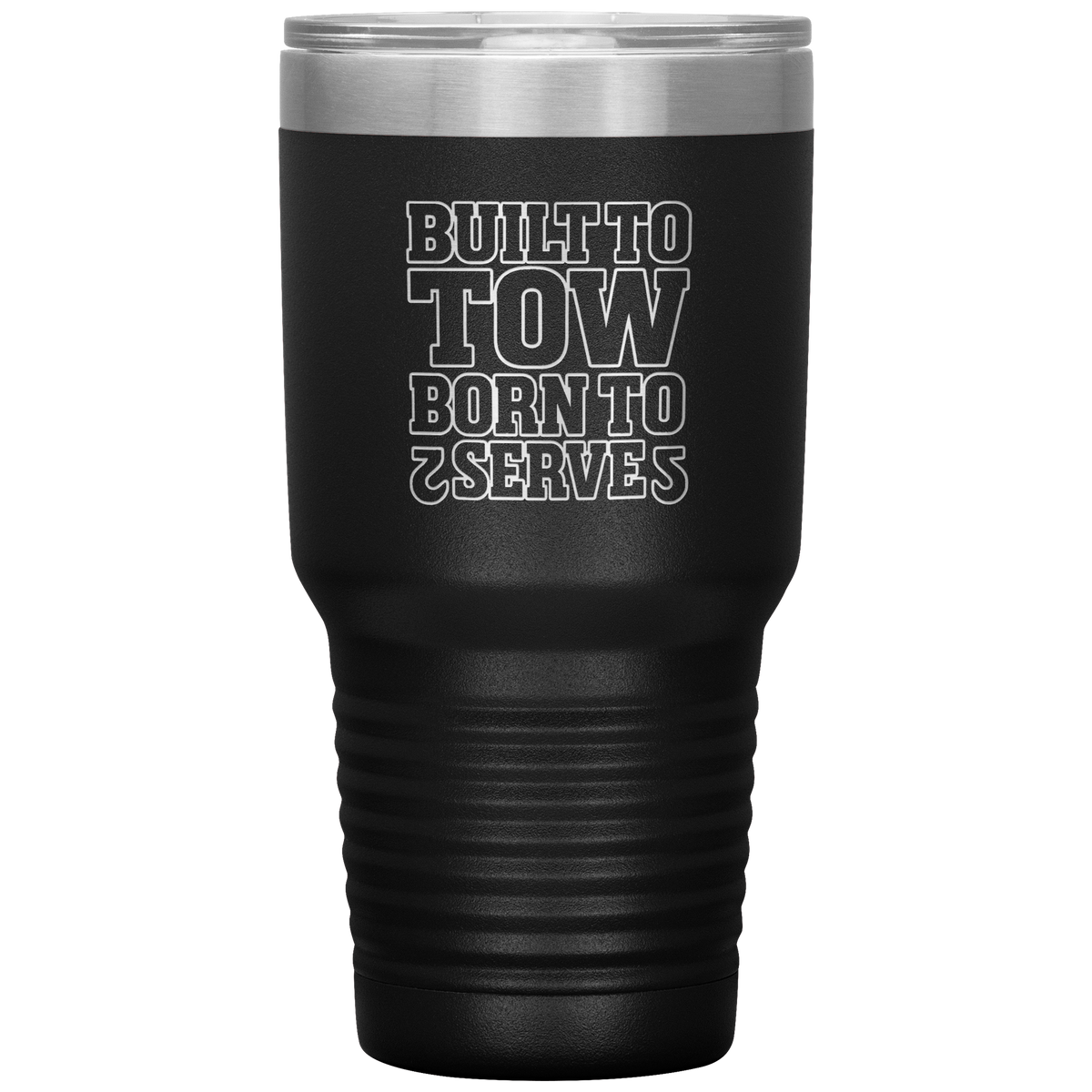 Built_To_Tow_Born_To_Serve_Towing_Tumble_30oz_Tumbler_Black_Mockup.png