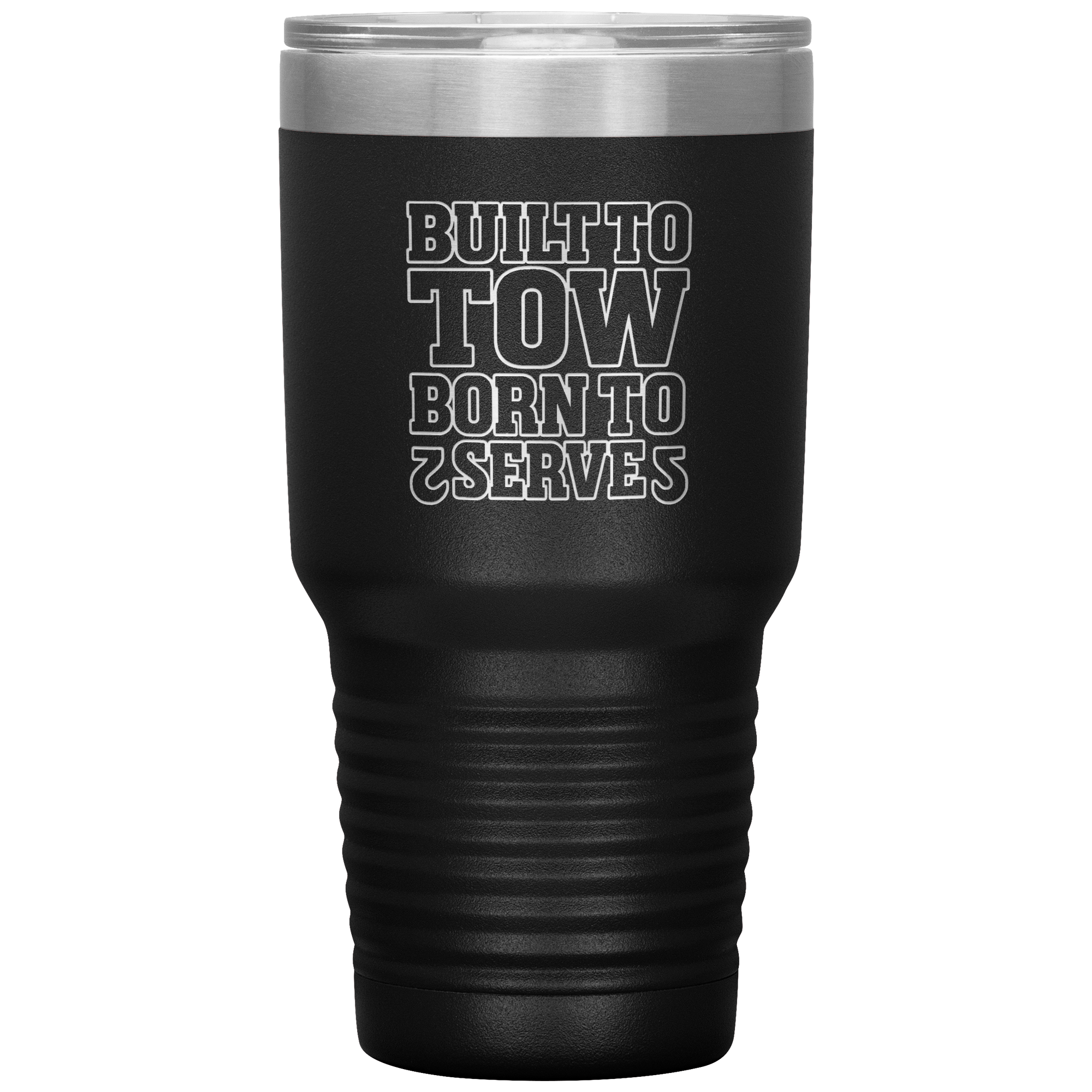 Built_To_Tow_Born_To_Serve_Towing_Tumble_30oz_Tumbler_Black_Mockup.png