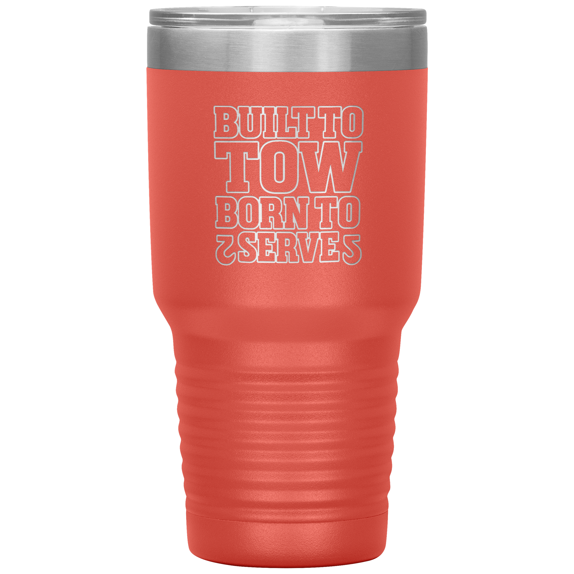 Built_To_Tow_Born_To_Serve_Towing_Tumble_30oz_Tumbler_Coral_Mockup.png