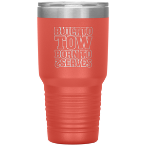 Built_To_Tow_Born_To_Serve_Towing_Tumble_30oz_Tumbler_Coral_Mockup.png