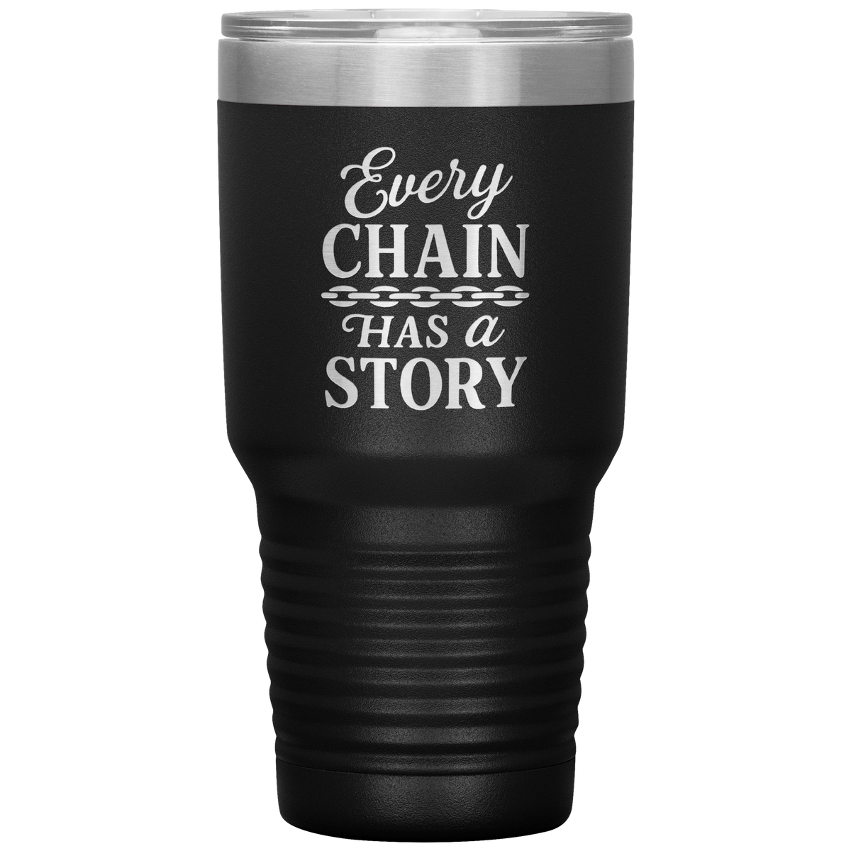Every_Chain_Has_a_Story_Towing_Tumbler_30oz_Tumbler_Black_Mockup.png