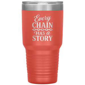 Every_Chain_Has_a_Story_Towing_Tumbler_30oz_Tumbler_Coral_Mockup.png