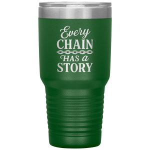 Every_Chain_Has_a_Story_Towing_Tumbler_30oz_Tumbler_Green_Mockup.png