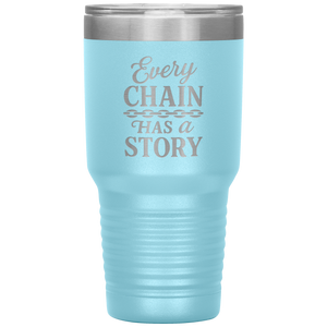 Every_Chain_Has_a_Story_Towing_Tumbler_30oz_Tumbler_LtBlue_Mockup.png