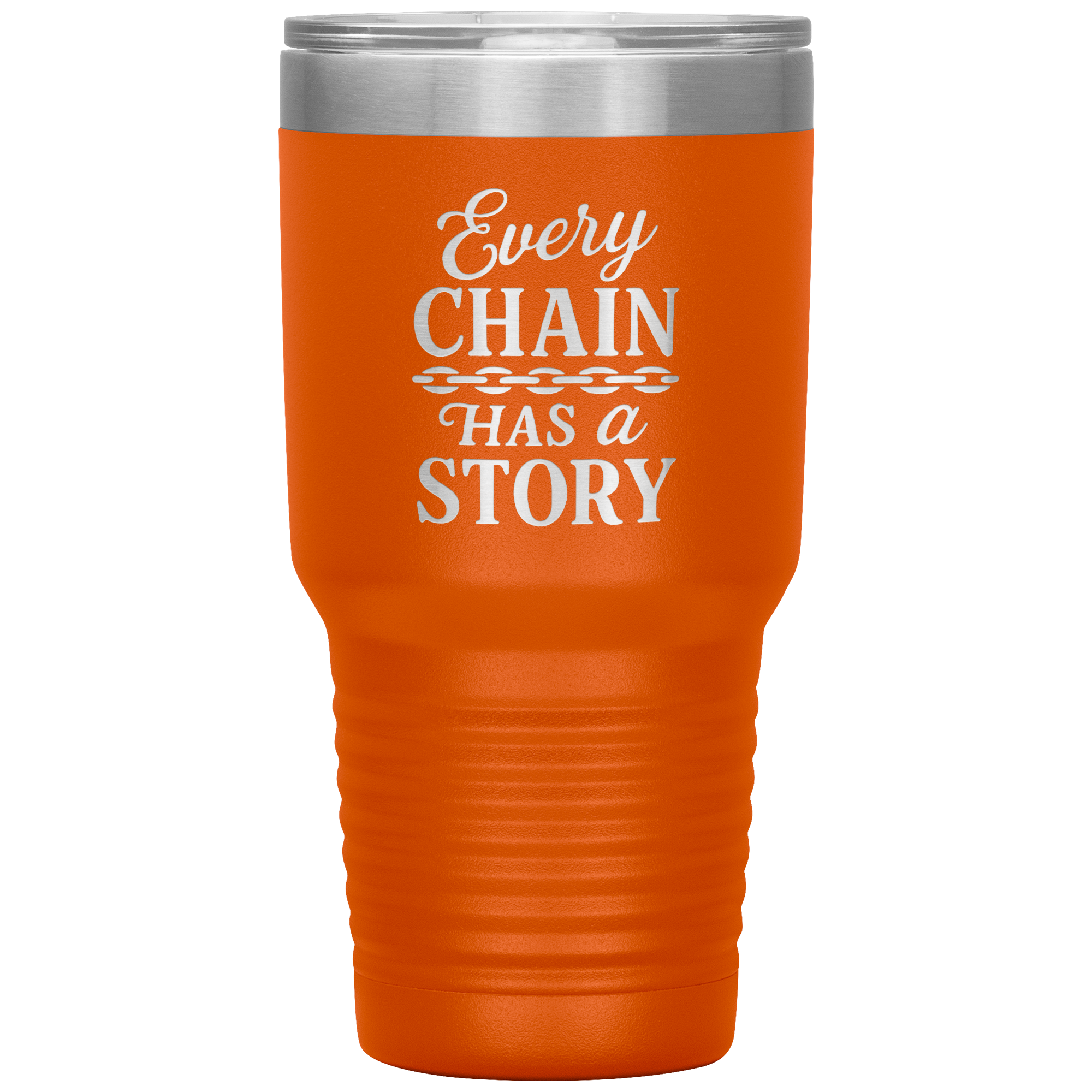 Every_Chain_Has_a_Story_Towing_Tumbler_30oz_Tumbler_Orange_Mockup.png