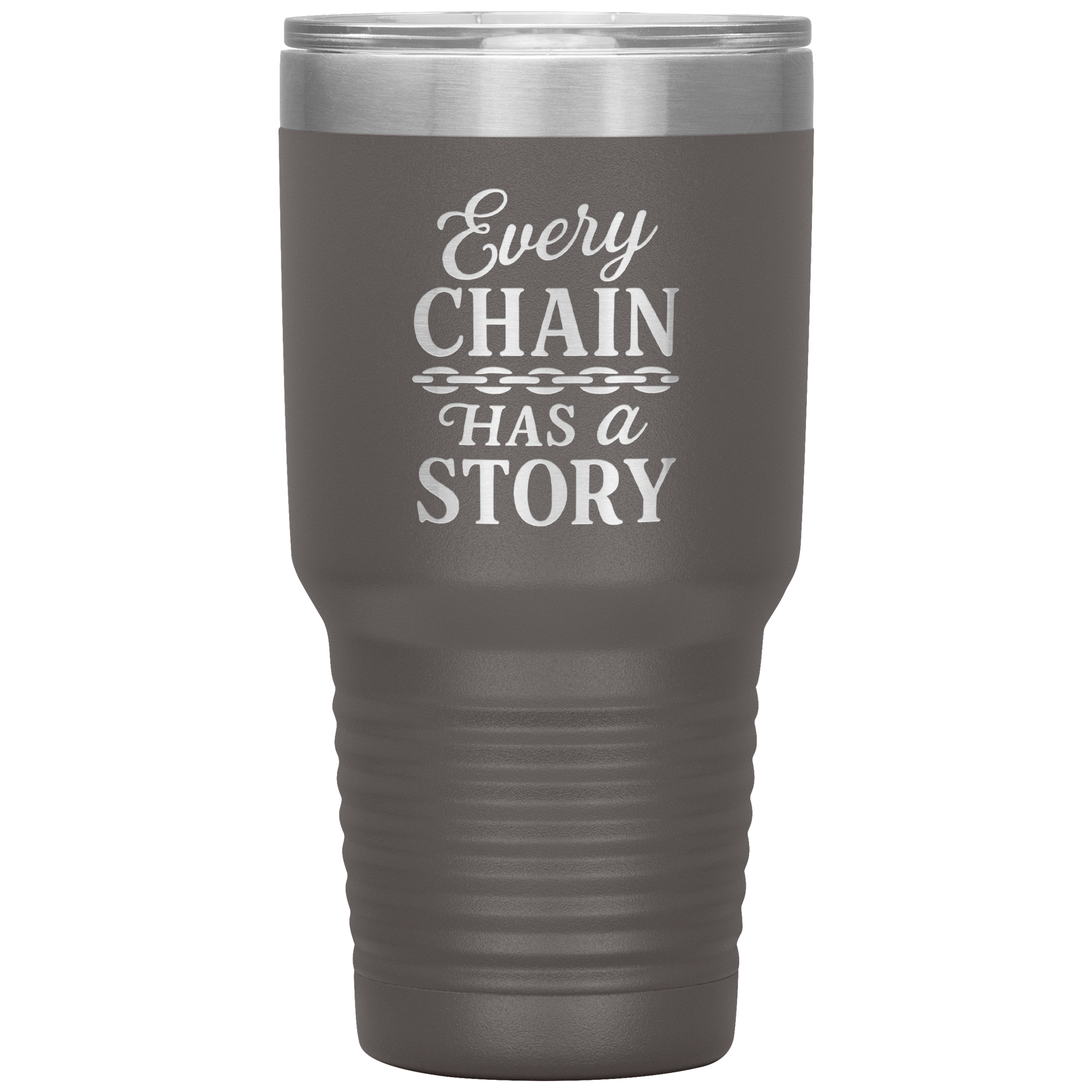 Every_Chain_Has_a_Story_Towing_Tumbler_30oz_Tumbler_Pewter_Mockup.png