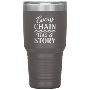 Every_Chain_Has_a_Story_Towing_Tumbler_30oz_Tumbler_Pewter_Mockup.png