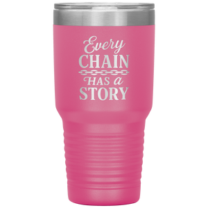 Every_Chain_Has_a_Story_Towing_Tumbler_30oz_Tumbler_Pink_Mockup.png