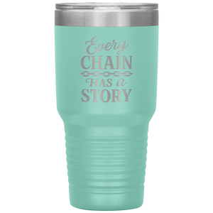 Every_Chain_Has_a_Story_Towing_Tumbler_30oz_Tumbler_Teal_Mockup.png