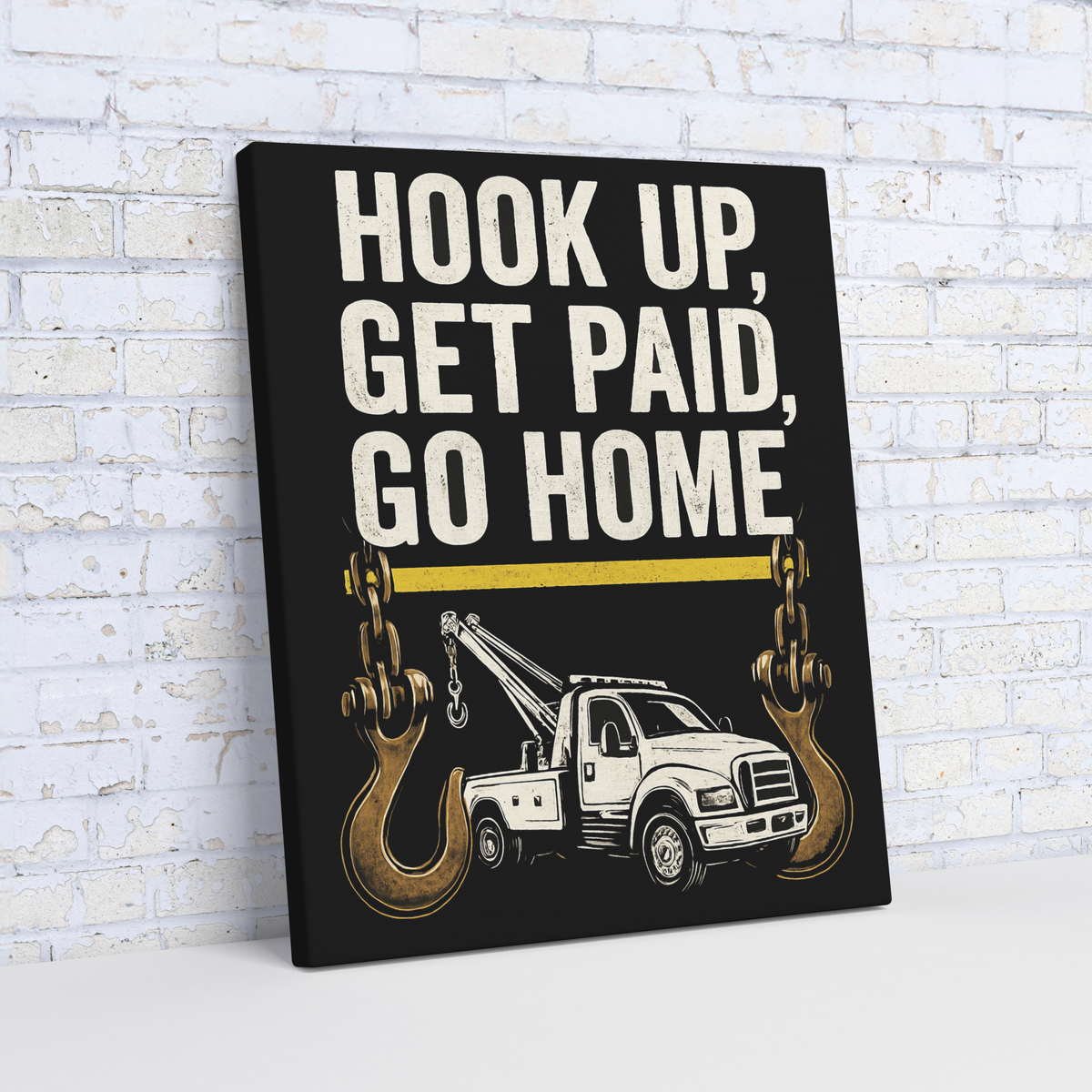 Hook_Up_Get_Paid_Go_Home_Towing_V_Angle_Wall_Mockup.png