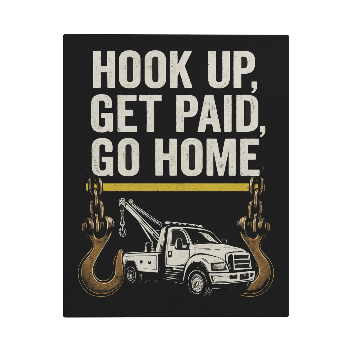 Hook_Up_Get_Paid_Go_Home_Towing_V_Main_Mockup.png