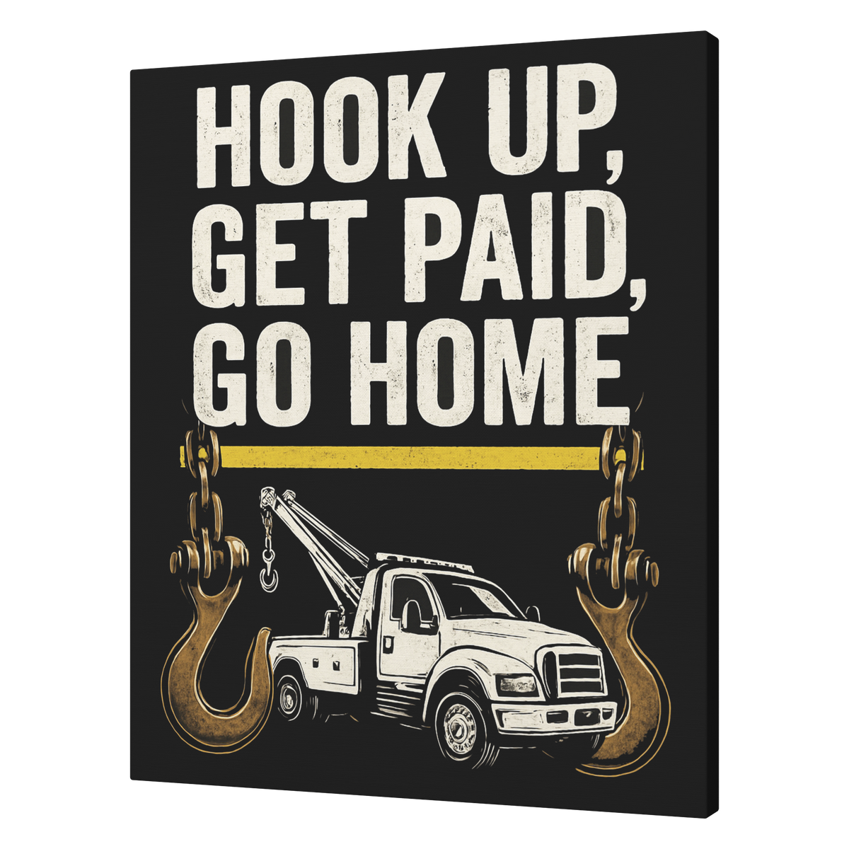 Hook_Up_Get_Paid_Go_Home_Towing_V_T_Mockup.png