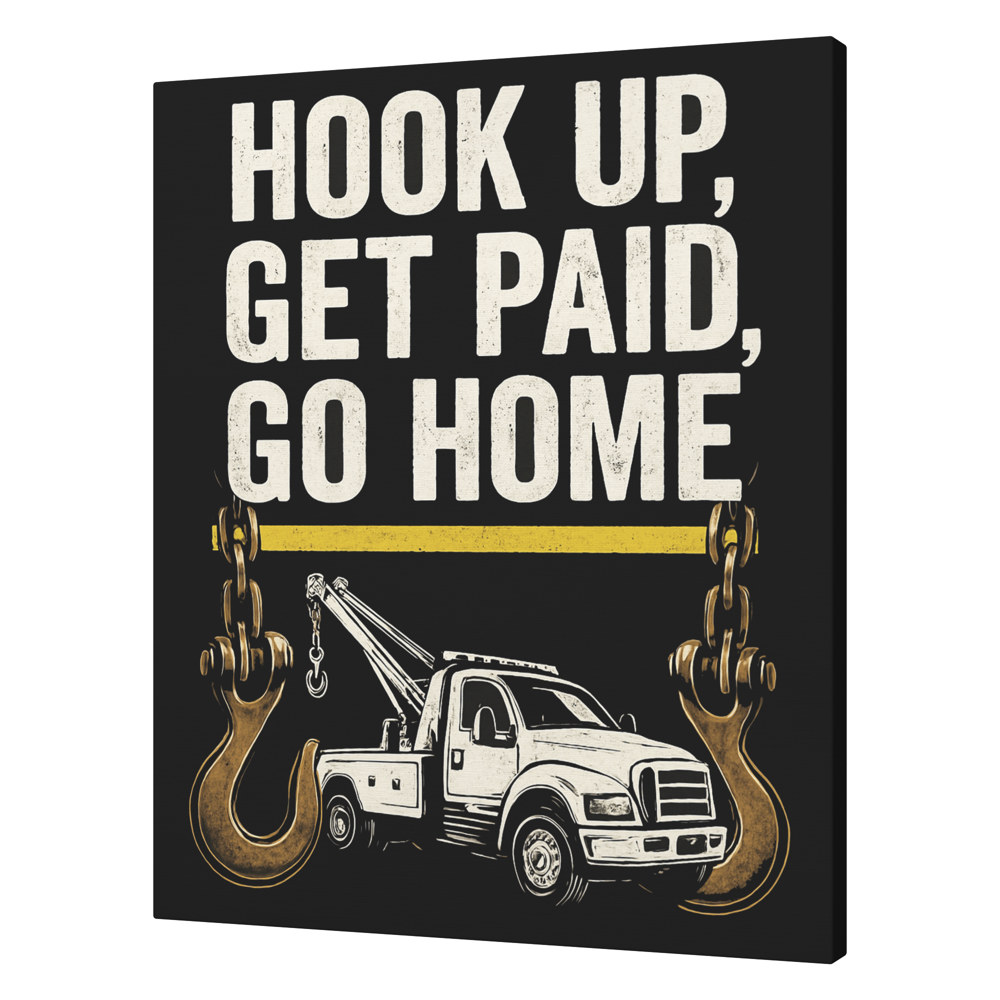 Hook_Up_Get_Paid_Go_Home_Towing_V_T_Mockup.png