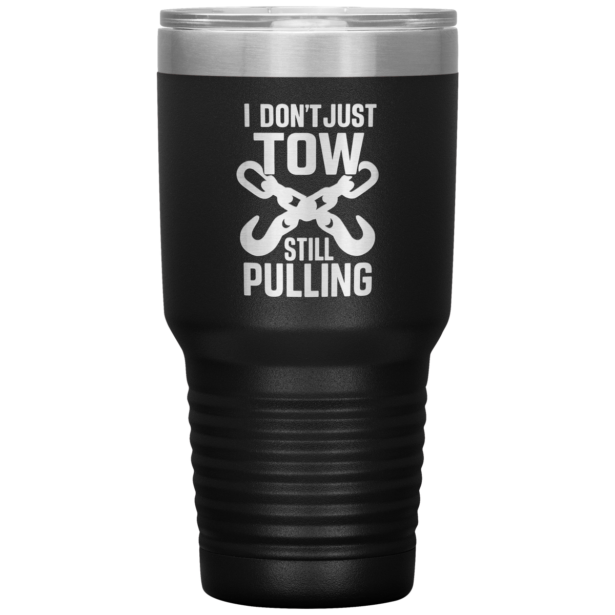 I_Dont_Just_Tow__I_Rescue_Towing_T_30oz_Tumbler_Black_Mockup.png