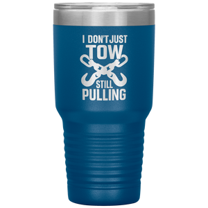 I_Dont_Just_Tow__I_Rescue_Towing_T_30oz_Tumbler_Blue_Mockup.png